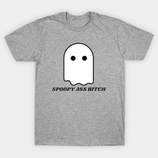 Spoopy Ass Bitch T-Shirt